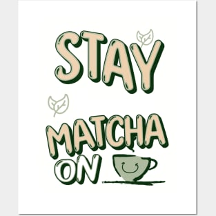 Stay Calm and Matcha On Posters and Art